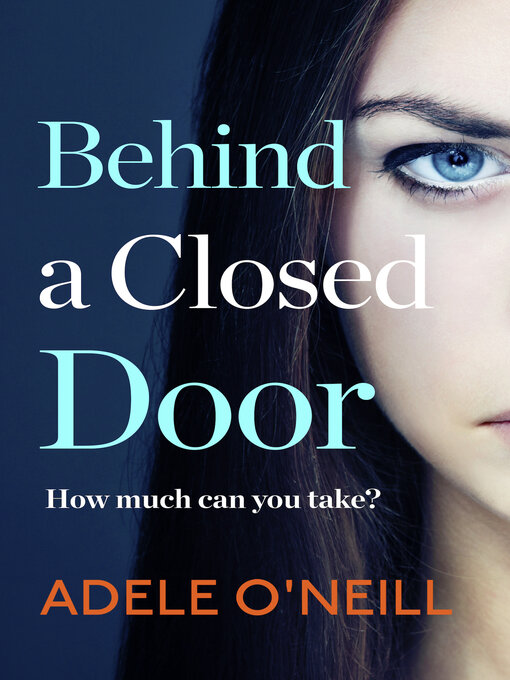 Title details for Behind a Closed Door by Adele O'Neill - Available